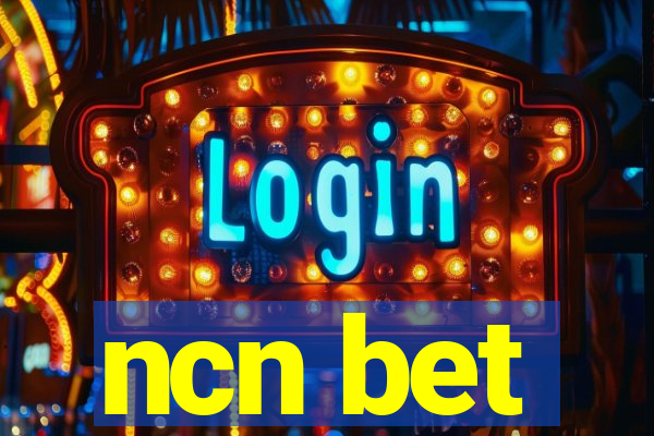 ncn bet